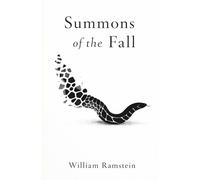 The Summons of the Fall: Or Journeys Through Collapse and Reinvention