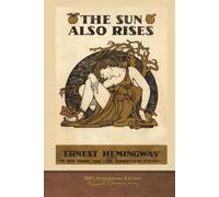 The Sun Also Rises: 100th Anniversary Edition
