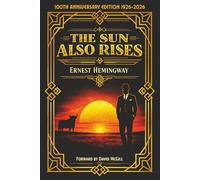The Sun Also Rises: 100th Anniversary Edition