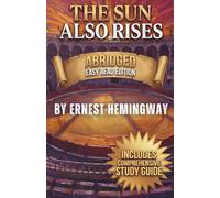 The Sun Also Rises (Annotated): Abridged Easy Read Edition with Study Guide