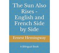 The Sun Also Rises - English and French Side by Side