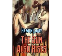 The Sun Also Rises -- Ernest Hemingway (Illustrated Crimson Ink Press Edition)