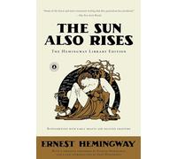 The Sun Also Rises: The Hemingway Library Edition