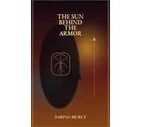 The Sun Behind the Armor: Karna, Wounded Greatness and the Burden of Identity