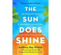 The Sun Does Shine: An Innocent Man, a Wrongful Conviction, and the Long Path to Justice; Young Readers Edition