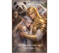 The Sun Elf's Guide to First Dates: A Cozy Romantasy of Street Brawls, Soulmates, and Sulking Pandas