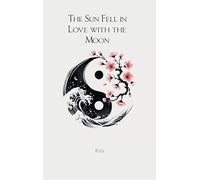 The Sun Fell in Love with the Moon