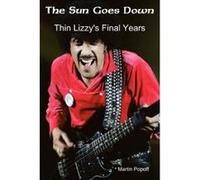 The Sun Goes Down: Thin Lizzy's Final Years - [Version Originale] Inconnu (Auteur)
