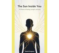 The Sun Inside You: 101 Poems of Strength & Self-Belief