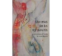 The Sun is In My Mouth - Arna Baartz - Amazon Digital Services LLC KDP - Livre en Anglais Arna BaartzArna Baartz (Auteur)