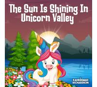 The Sun Is Shining In Unicorn Valley