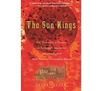 The Sun Kings: The Unexpected Tragedy of Richard Carrington and the Tale of How Modern Astronomy Began