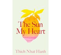 The Sun My Heart: The Companion to The Miracle of Mindfulness