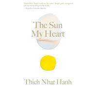 The Sun My Heart: The Companion to The Miracle of Mindfulness