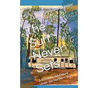 The Sun Never Sets: A Romantic Adventure Under the Northern Sky