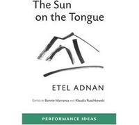 The Sun on the Tongue by Etel Adnan Etel Adnan (Auteur)