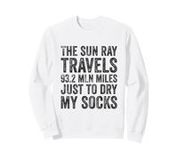 The Sun Ray Travels 93,2 mln Miles to Dry My Socks Sweatshirt