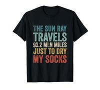 The Sun Ray Travels 93,2 mln Miles to Dry My Socks T-Shirt