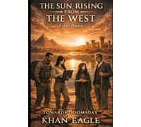 THE SUN RISING FROM THE WEST: False Dawn