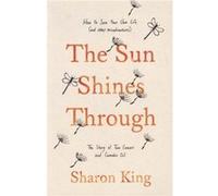 The Sun Shines Through by Sharon King Sharon King (Auteur)