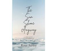 The Sun Shone Anyway: A Verse Novel Of September 11th