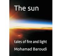 The sun: tales of fire and light