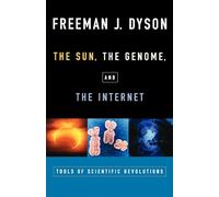 The Sun, The Genome, and The Internet: Tools of Scientific Revolutions