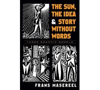 The Sun, the Idea & Story Without Words: Three Graphic Novels