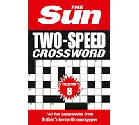 The Sun Two-Speed Crossword Collection 8: 160 Two-in-One Cryptic and Coffee Time Crosswords