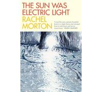 The Sun Was Electric Light