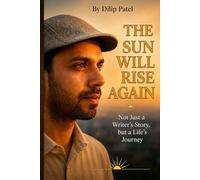 The Sun Will Rise Again: Not Just a Writer’s Story, but a Life’s Journey