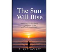 The Sun Will Rise: Amanda Kloots' Story of Love, Loss, and Finding Joy Again