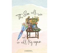 The Sun Will Rise And We Will Try Again: Decorated Journal With Inspirational Quote On Cover
