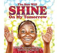 The Sun Will Shine on My Tomorrow