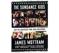 The Sundance Kids James Mottram (Auteur)
