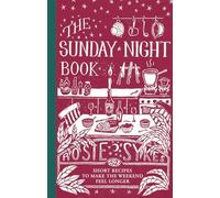 The Sunday Night Book: 52 Recipes to Make the Weekend Feel Longer