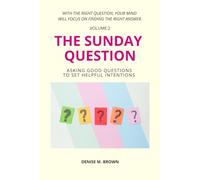 The Sunday Question: Asking good questions to set helpful intentions.