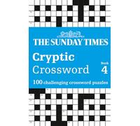The Sunday Times Cryptic Crossword Book 4: 100 Challenging Crossword Puzzles