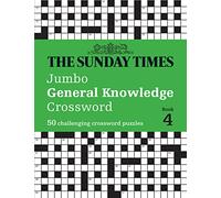 The Sunday Times Jumbo General Knowledge Crossword Book 4: 50 Challenging Crossword Puzzles