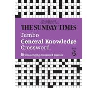 The Sunday Times Jumbo General Knowledge Crossword Book 6: 50 General Knowledge Crosswords