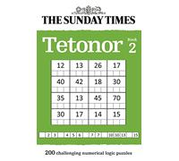 The Sunday Times Tetonor Book 2: 200 Challenging Numerical Logic Puzzles