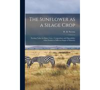 The Sunflower As A Silage Crop: Feeding Value For Dairy Cows: Composition And Digestibility When Ensiled At Different Stages Of Maturity