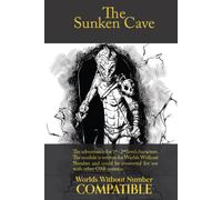 The Sunken Cave: A Worlds Without Number Compatible Adventure: 1 (The Sunken World)