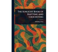 The Sunlight Book of Knitting and Crocheting