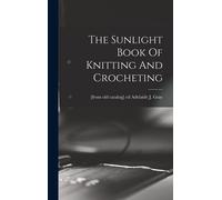 The Sunlight Book Of Knitting And Crocheting