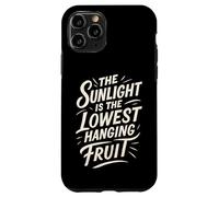 The Sunlight is The Lowest Hanging Fruit - Santé Nature Coque pour iPhone 11 Pro