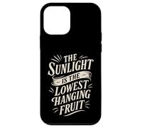 The Sunlight is The Lowest Hanging Fruit - Santé Nature Coque pour iPhone 12 Mini