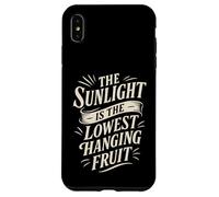 The Sunlight is The Lowest Hanging Fruit - Santé Nature Coque pour iPhone XS Max