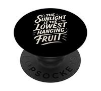 The Sunlight is The Lowest Hanging Fruit - Santé Nature PopSockets PopGrip Adhésif