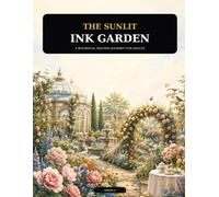 The Sunlit Ink Garden: A Botanical Tracing Journey for Adults